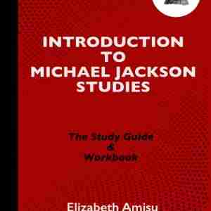 Introduction to Michael Jackson Studies Study Guide & Workbook